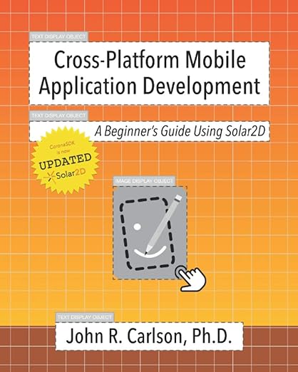 Cover of Cross-Platform Mobile Application Development: A Beginner's Guide Using Solar2D